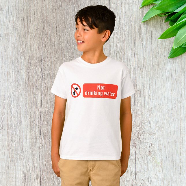 Not Drinking Water Safety Sign T-Shirt (Creator Uploaded)