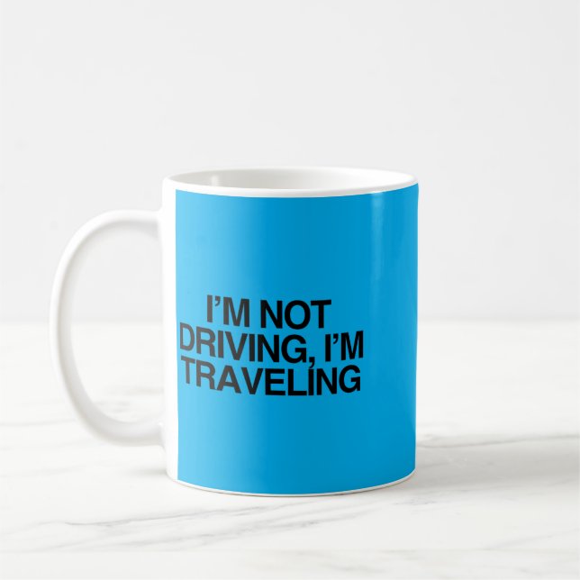 Not Driving Traveling Sovereign Citizen Statement Coffee Mug (Left)