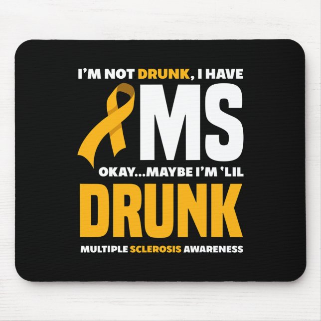 Not Drunk I Have Ms Fun Multiple Sclerosis Awarene Mouse Pad (Front)