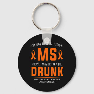 Not Drunk I Have Ms Multiple Sclerosis Awareness Key Ring