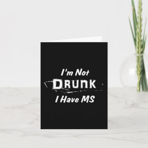 Not Drunk I Have Ms Multiple Sclerosis Card