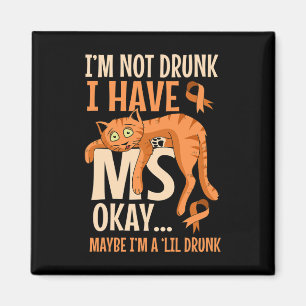 Not Drunk I Have Ms Patient Multiple Sclerosis Cat Magnet