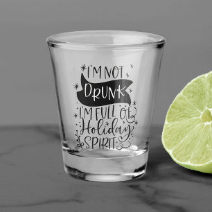 Not Drunk Just Full of Holiday Spirit XMAS Drink Shot Glass