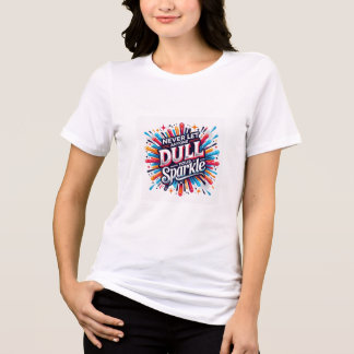 Not Dulling Your Sparkle Positive Quote Graphic Tr Tri-Blend Shirt
