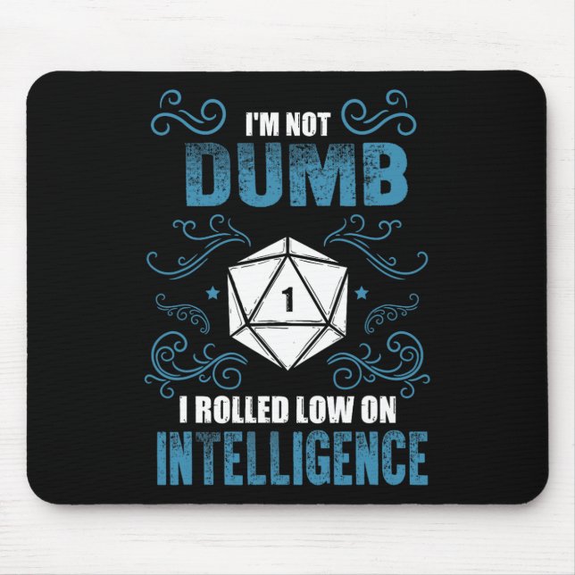 Not Dumb - Low Intelligence Rpg Tabletop Gamer Rol Mouse Pad (Front)
