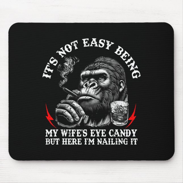 Not easy being wife's eye candy monkey quote mouse pad (Front)