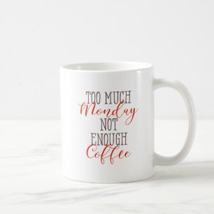 Not Enough Coffee Funny coffee quotes Coffee Mug