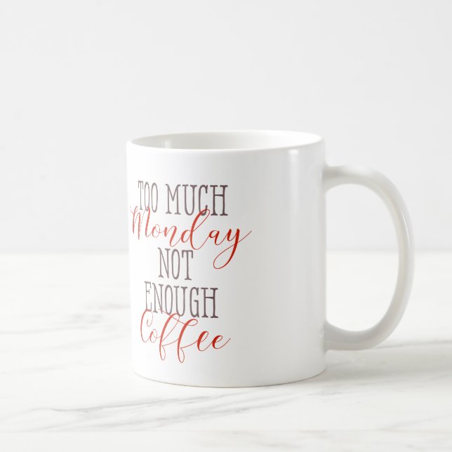 Not Enough Coffee - Funny coffee quotes Mug (Right)
