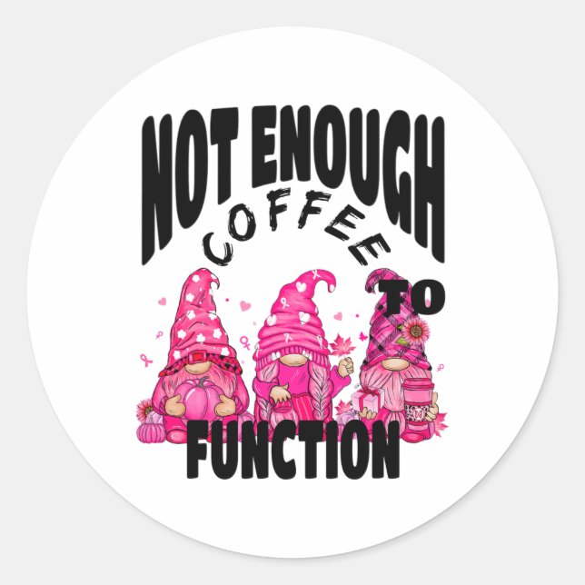 Not Enough Coffee To Function. Cute Gnome Fall Cof Classic Round Sticker (Front)