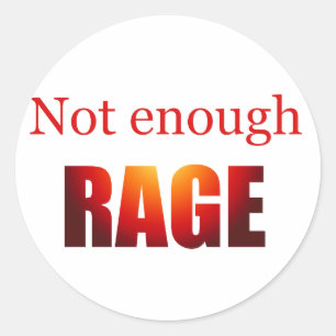 Not enough rage classic round sticker