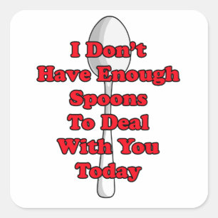Not Enough Spoons! Square Sticker