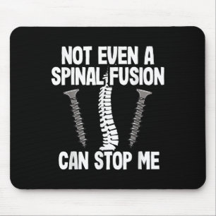 Not Even A Snal Fusion Can Stop Me Back Surgery Re Mouse Pad