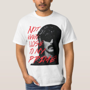 Not Even Close To My Prime Dr Disrespect Violence T-Shirt