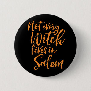 Not Every Witch Lives In Salem Funny Halloween 6 Cm Round Badge