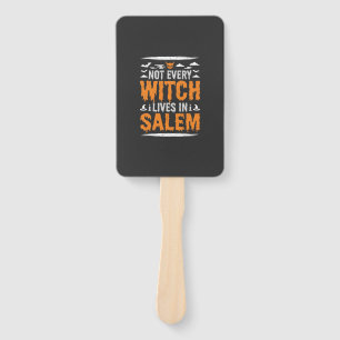 Not Every Witch Lives In Salem Halloween Witch Des Hand Fan