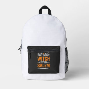 Not Every Witch Lives In Salem Halloween Witch Des Printed Backpack