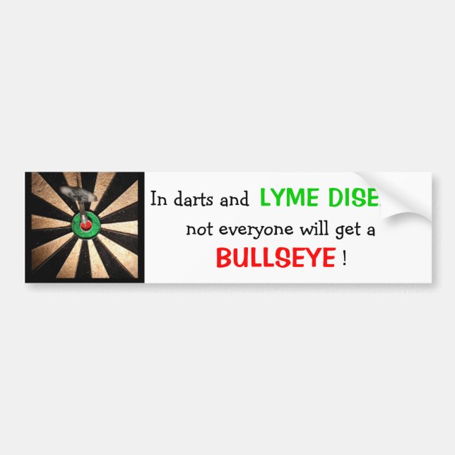 Not Everyone Gets A Bullseye! (Lyme Disease) Bumper Sticker (Front)