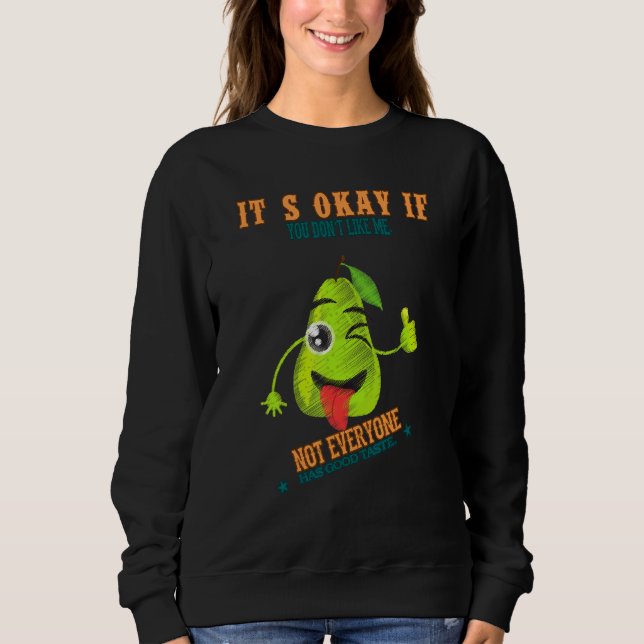 Not Everyone Has A Good Taste Saying Sarcastic Sweatshirt (Front)