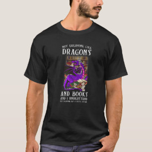 not everyone like dragons and books dragon Premium T-Shirt