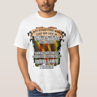 Not everyone who lost his life in Vietnam died T-Shirt