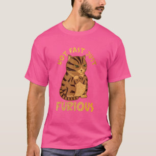 Not Fast Just Furious Cute Grumpy Fat Cat Pet T-Shirt