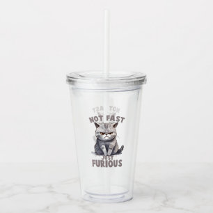 Not Fast, Just Furious – Grey Cat Humour Acrylic Tumbler