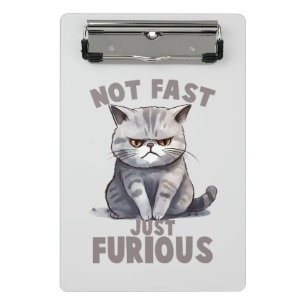 Not Fast, Just Furious – Grey Cat Humour Mini Clipboard