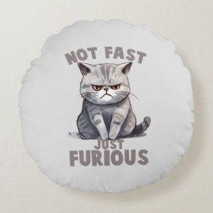 Not Fast, Just Furious – Grey Cat Humour Round Cushion