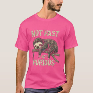 Not Fast Not Furious Cute Lazy Sleeping Sloth Funn T-Shirt