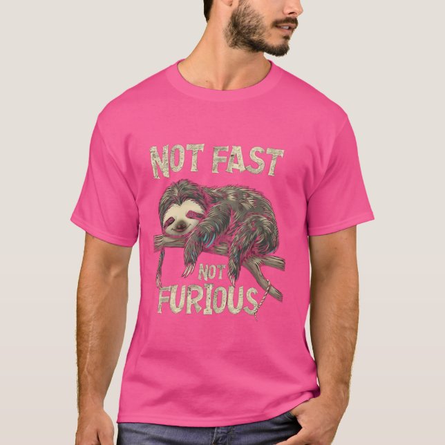 Not Fast Not Furious Cute Lazy Sleeping Sloth Funn T-Shirt (Front)