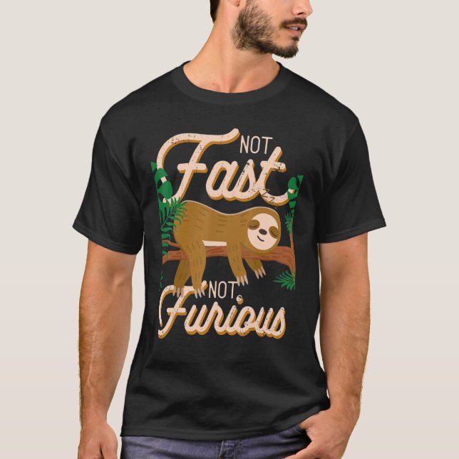 Not Fast Not Furious Cute Lazy Sloth T-Shirt (Front)