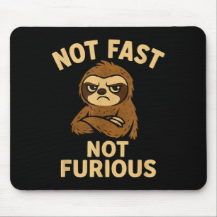 Not Fast Not Furious, Funny Sltoh  Mouse Pad