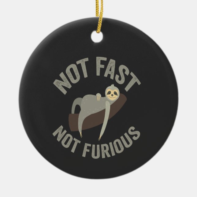 Not Fast Not Furious Sloth Funny Slogan Animal Ceramic Tree Decoration (Front)