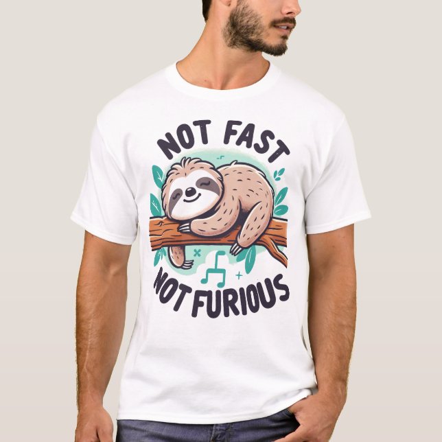 Not Fast Not Furious Sloth T-Shirt (Front)