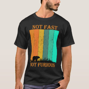 Not fast not furious T-Shirt