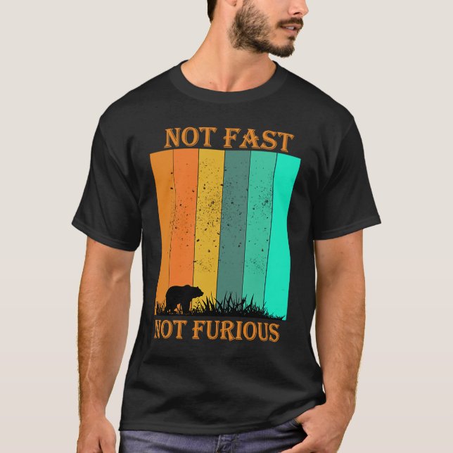Not fast not furious T-Shirt (Front)
