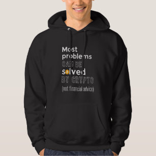 Not Financial Advice Crypto Saying Most Problems Hoodie