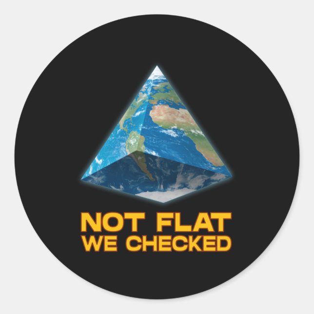 Not Flat We Checked Flat Earth Funny Classic Round Sticker (Front)