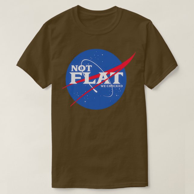 Not Flat We Checked  T-Shirt (Design Front)