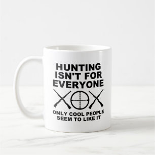 Not For Everyone Funny Hunting Mug