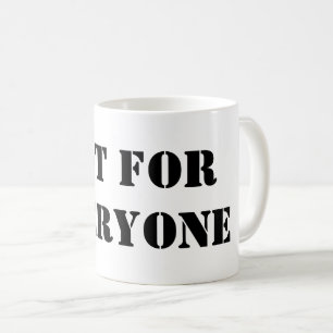 Not For Everyone Mug Minimal Quote Coffee Cup