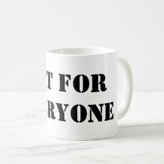 Not For Everyone Mug | Minimal Quote Coffee Cup