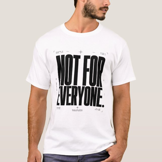 Not For Everyone T-Shirt (Front)