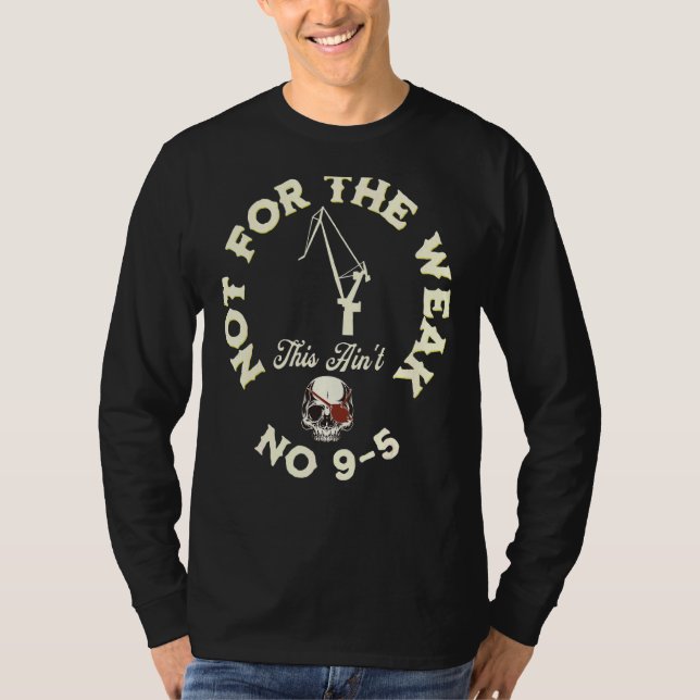 Not For The Weak This Ain't No 9 5 1 T-Shirt (Front)