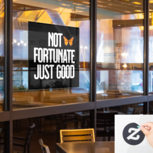 Not Fortunate Just Good Monarch Butterfly Quote