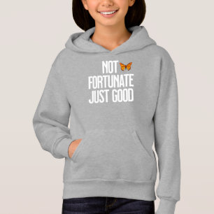 Not Fortunate Just Good Monarch Butterfly Quote