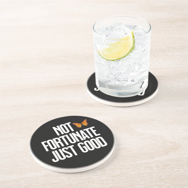Not Fortunate Just Good Monarch Butterfly Quote Coaster (Side)