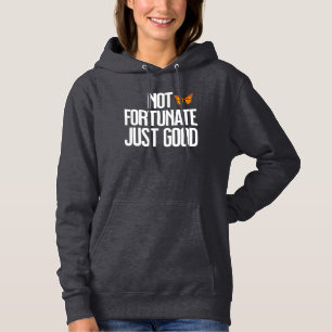 Not Fortunate Just Good Monarch Butterfly Quote Hoodie