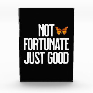 Not Fortunate Just Good Monarch Butterfly Quote Photo Block