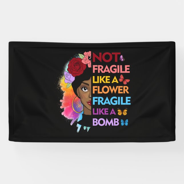 Not fragile like a flower fragile like a bomb banner (Horizontal)